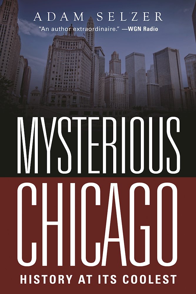New Book: Mysterious Chicago – History at its Coolest – Mysterious ...